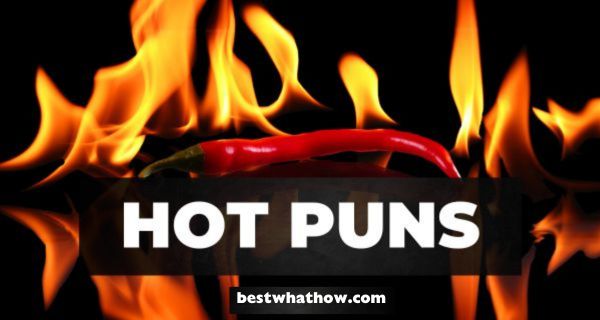 Best Hot Puns That'll Make You Laugh